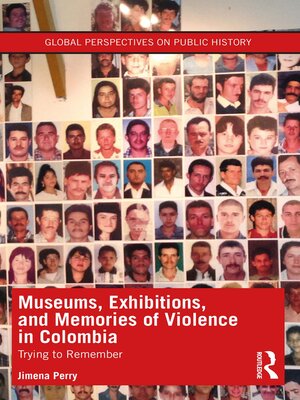 cover image of Museums, Exhibitions, and Memories of Violence in Colombia